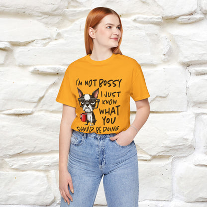 "I'm Not Bossy, I Just Know What You..." Bossy T-shirt |Nunu&Miao Studio - Nunu&Miao Studio