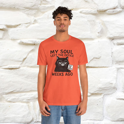 "My Soul Left The Office..." |Funny Cat T-Shirt | Nunu&Miao Studio - Nunu&Miao Studio