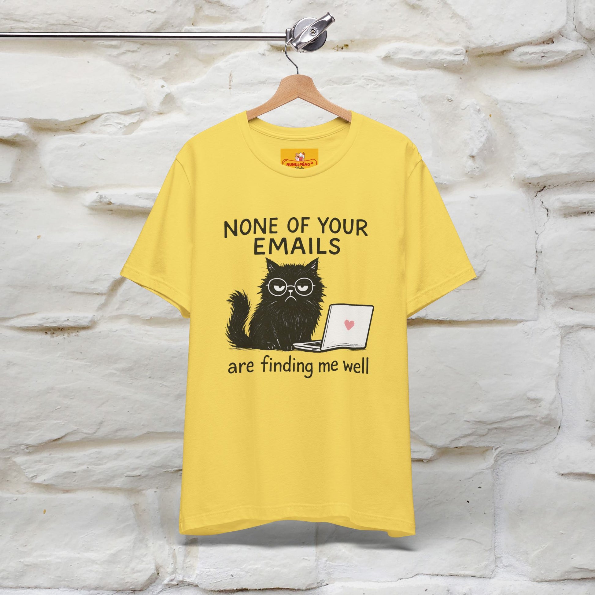 "None Of Your Emails Are Finding Me Well'' |Cat T-Shirt | Nunu&Miao Studio - Nunu&Miao Studio