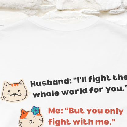 "“I’ll fight the whole world for you." Funny Cat T-Shirt | Nunu&Miao Studio