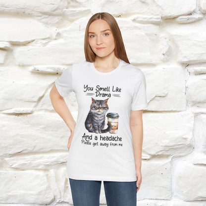 ''You Smell Like Drama and a Headache" Cat T-Shirt | Nunu&Miao Studio - Nunu&Miao Studio