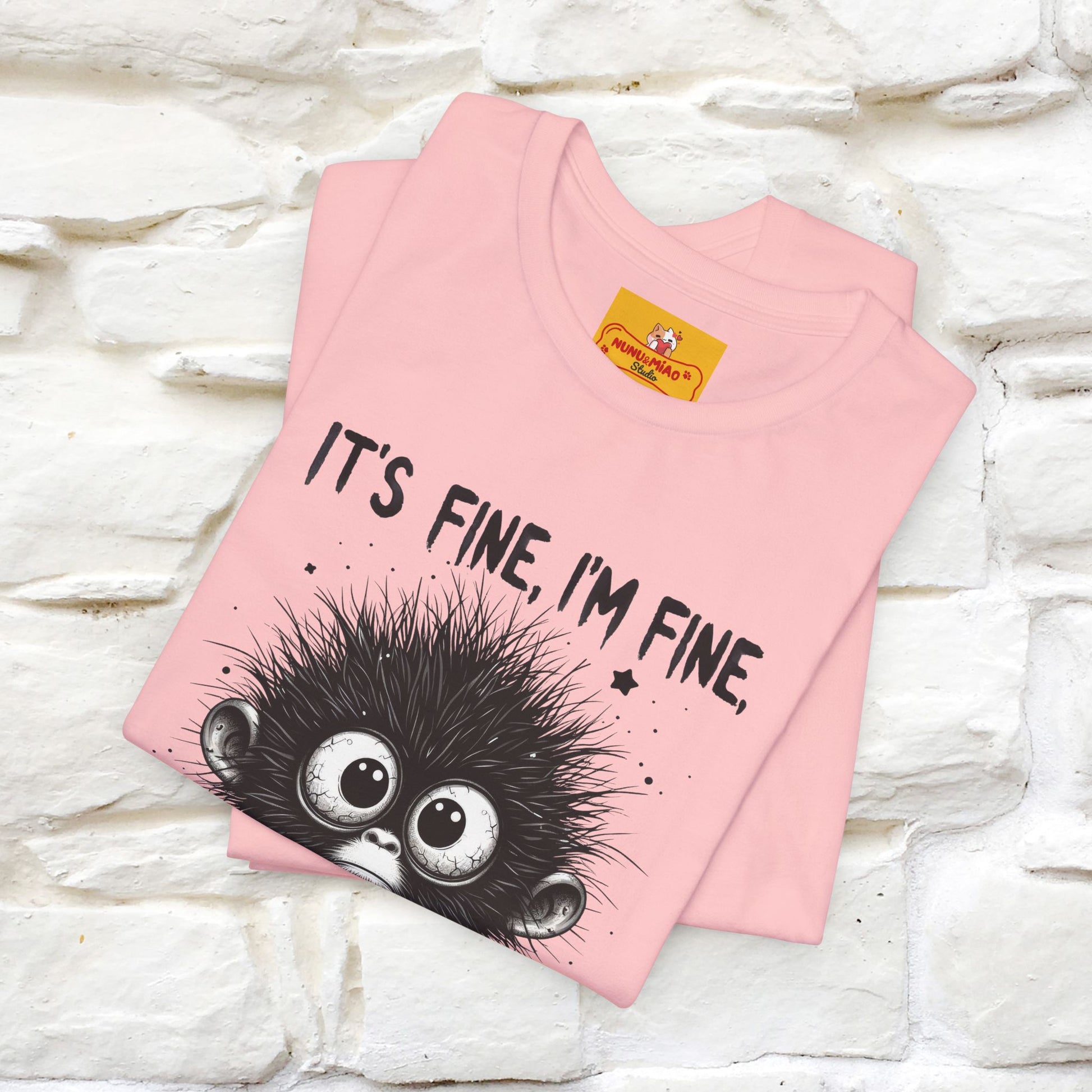 "It's Fine I'm Fine Everything Is Fine" |Monkey T-Shirt | Nunu&Miao Studio - Nunu&Miao Studio