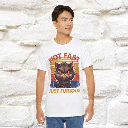 Not Fast, Just Furious |  Sarcastic Cat T-Shirt | Nunu&Miao Studio - Nunu&Miao Studio