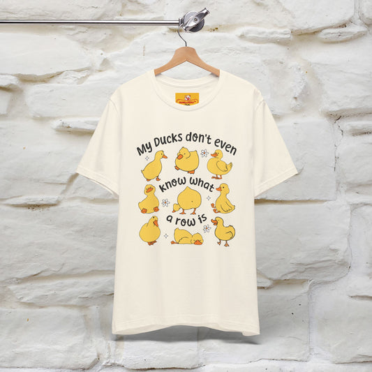 "My Duck Don't Even Know What A Row Is" Funny T-shirt |Nunu&Miao Studio - Nunu&Miao Studio