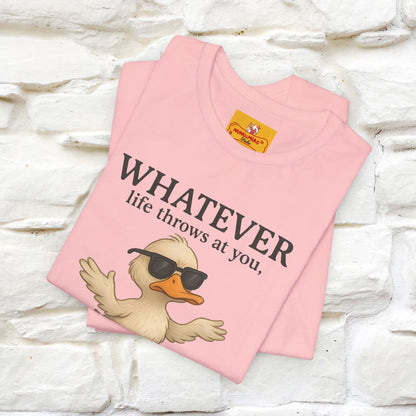 "Whatever Life Throws At You " Funny Duck T-shirt |Nunu&Miao Studio - Nunu&Miao Studio