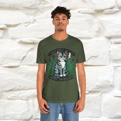 ''I Only Need My Cat and Weed'' Funny T-Shirt | Nunu&Miao Studio - Nunu&Miao Studio