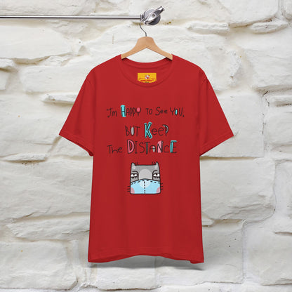 "I'M Happy To See You But Keep The Distance" Cat T-Shirt | Nunu&Miao Studio - Nunu&Miao Studio