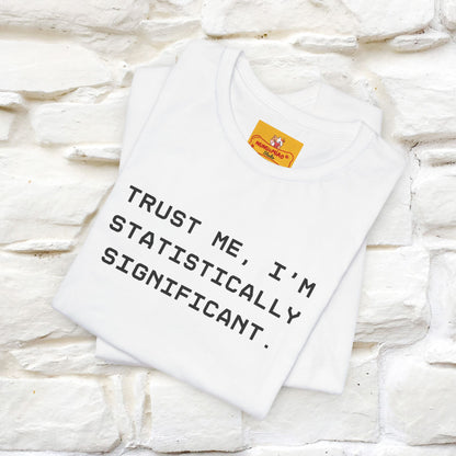 “Trust me, I’m statistically significant.”|  Cat T-Shirt | Front & Back Design | Nunu&Miao Studio