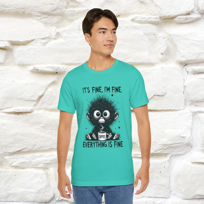 "It's Fine I'm Fine Everything Is Fine" |Monkey T-Shirt | Nunu&Miao Studio - Nunu&Miao Studio