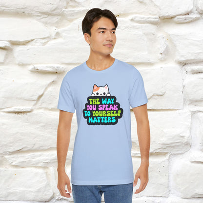 "The Way You Speak To Yourself Matters" |Cat T-Shirt | Nunu&Miao Studio - Nunu&Miao Studio