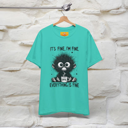 "It's Fine I'm Fine Everything Is Fine" |Monkey T-Shirt | Nunu&Miao Studio - Nunu&Miao Studio
