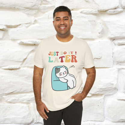 "Just Do It Later" Cat T-shirt |Nunu&Miao Studio - Nunu&Miao Studio