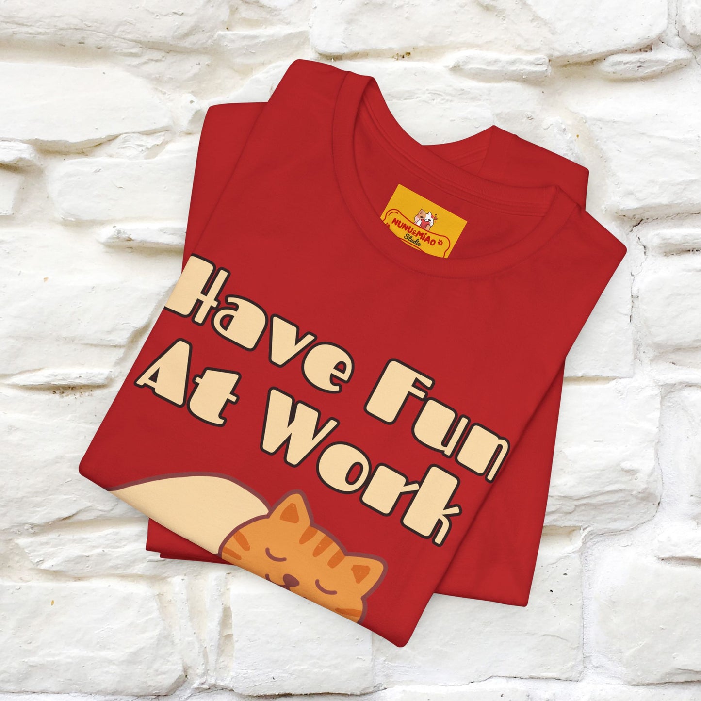 "Have Fun At Work" Cat T-shirt |Nunu&Miao Studio - Nunu&Miao Studio