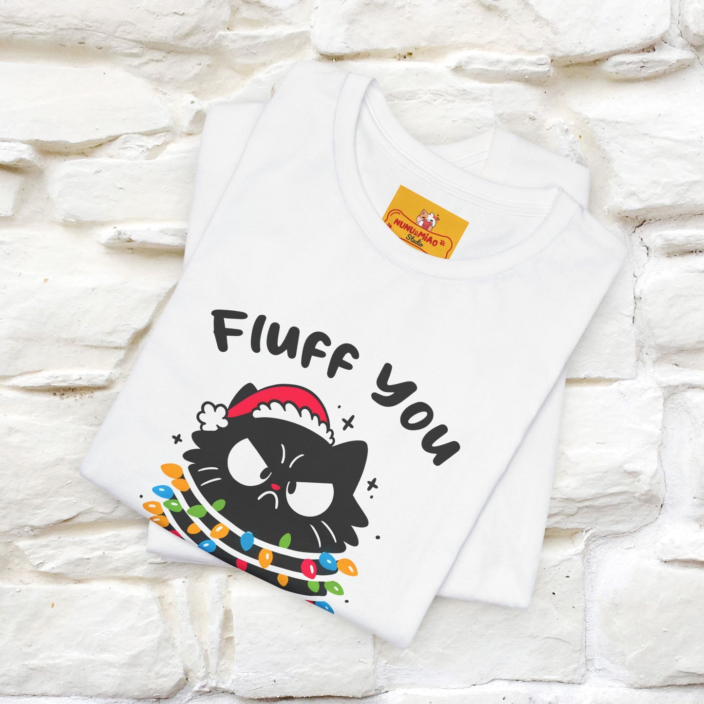 ''Fluff You, You Fluffin Fluff'' | Cattitude Cat Christmas Tee | Nunu&Miao Studio - Nunu&Miao Studio