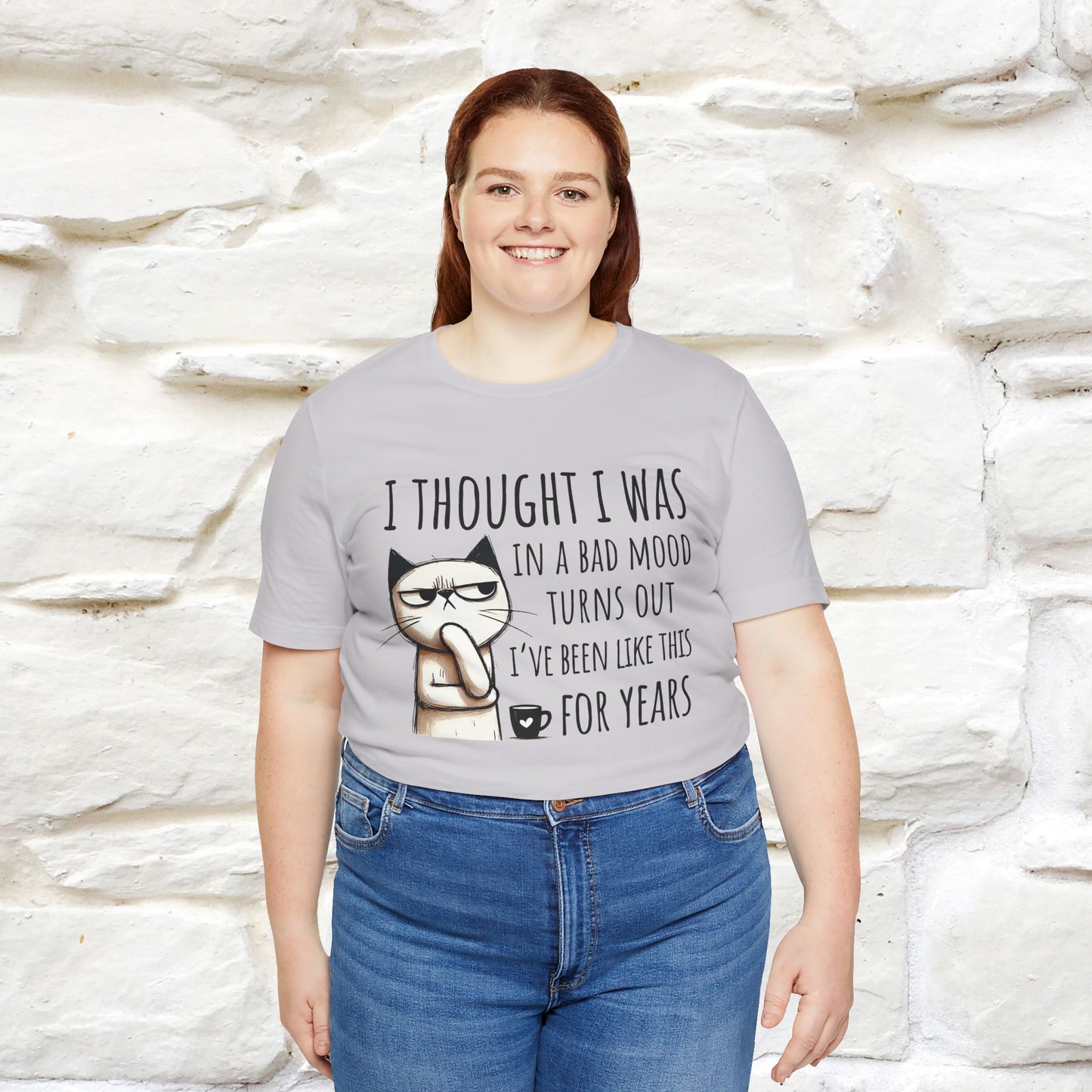 "I Thought I was In A Bad Mood.. " Cat  T-shirt |Nunu&Miao Studio - Nunu&Miao Studio