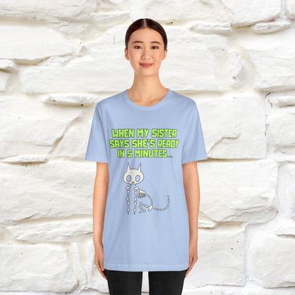 “When my sister says she’s ready in 5 minutes…” | Cat T-Shirt | Nunu&Miao Studio
