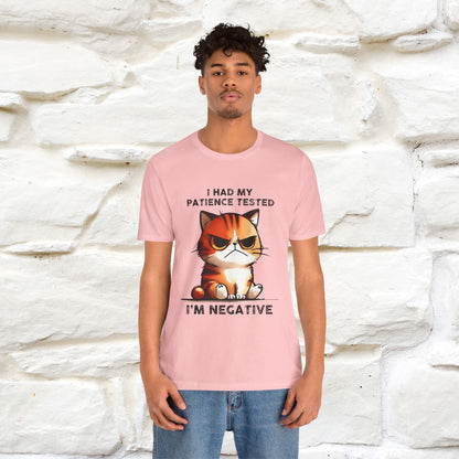 ''I Had My Patience Tested, I'm Negative''| CatT-Shirt | Nunu&Miao Studio