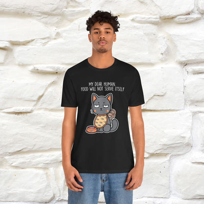 "Dear Human, Food Will Not Serve Itself" |Cat T-Shirt | Nunu&Miao Studio - Nunu&Miao Studio