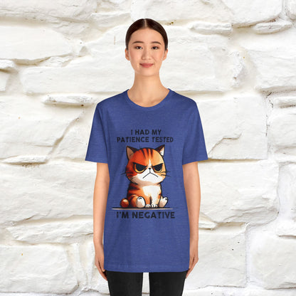 ''I Had My Patience Tested, I'm Negative''| CatT-Shirt | Nunu&Miao Studio