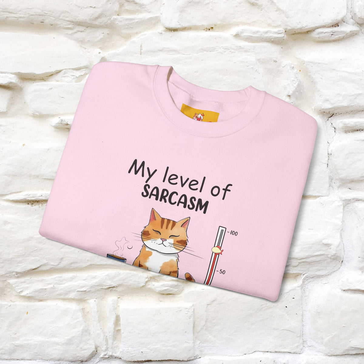 "My Level Of Sarcasm...'' |Cat Sweatshirt | Nunu&Miao Studio
