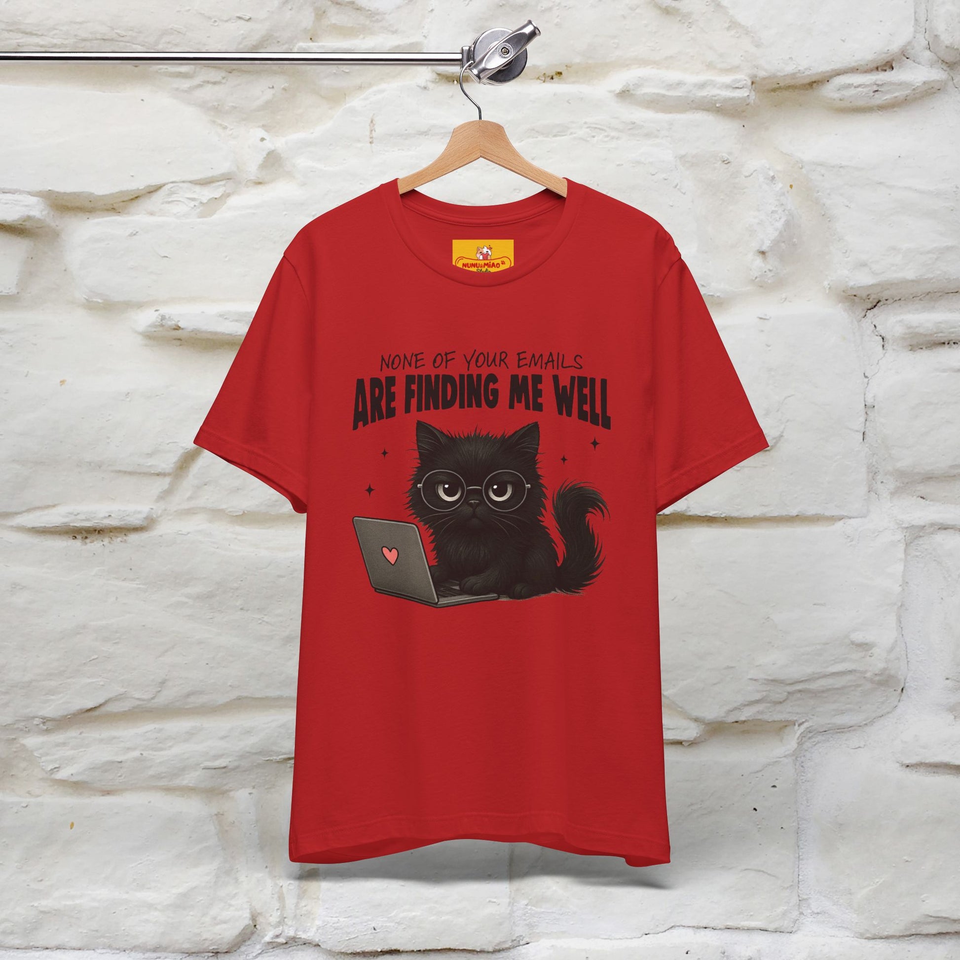 "None of your Emails Are Finding Me Well" Cat T-Shirt | Nunu&Miao Studio - Nunu&Miao Studio