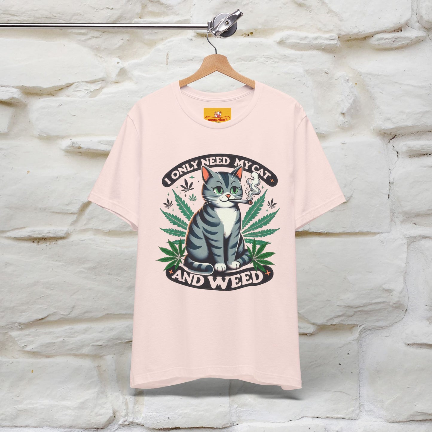 I Only Need My Cat and Weed Funny T-Shirt for Men & Women | 100% Cotton* - Nunu&Miao Studio