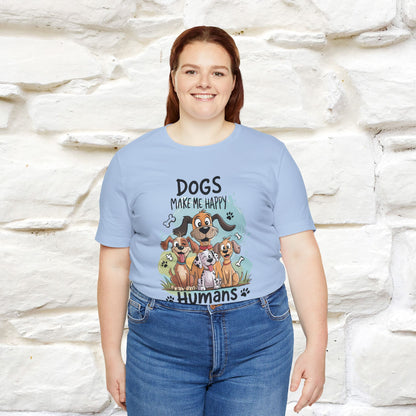 " Dogs Make Me Happy ..."  T-shirt |Nunu&Miao Studio - Nunu&Miao Studio