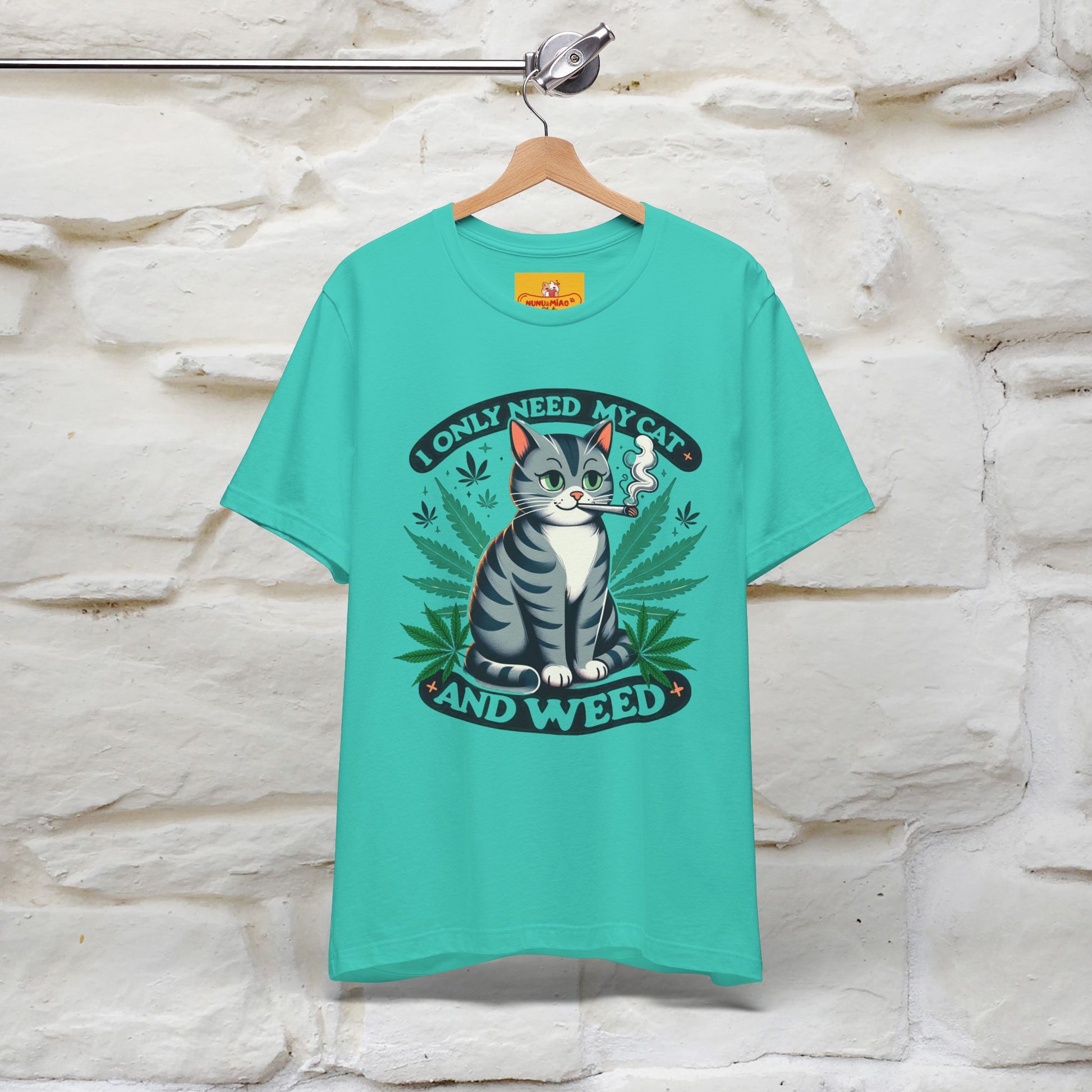 I Only Need My Cat and Weed Funny T-Shirt for Men & Women | 100% Cotton* - Nunu&Miao Studio