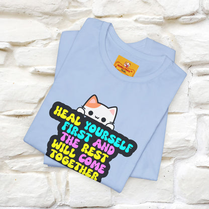"Heal Yourself First And The Rest Will Come Together" T-shirt for Men & Women | 100% Cotton* - Nunu&Miao Studio