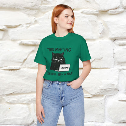"This Meeting Could've Been a Nap" | Sarcastic Cat T-Shirt | Nunu&Miao Studio - Nunu&Miao Studio