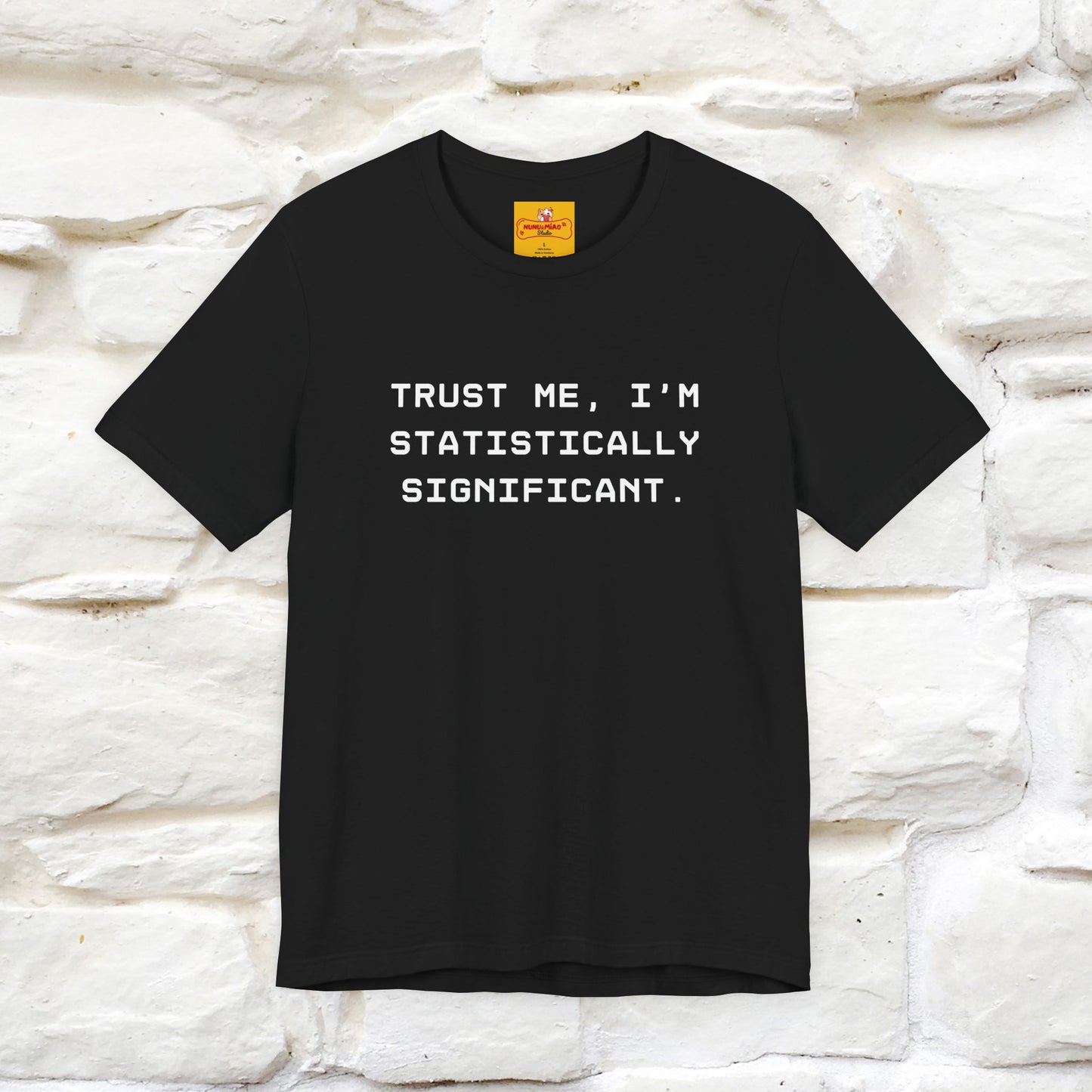 “Trust me, I’m statistically significant.”|  Cat T-Shirt | Front & Back Design | Nunu&Miao Studio