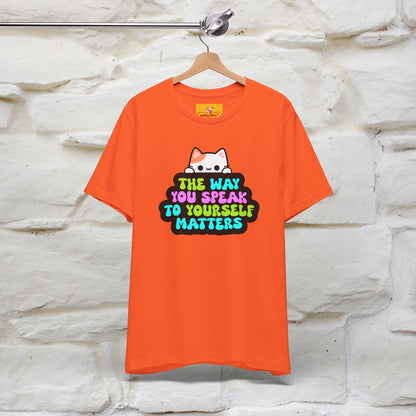 "The Way You Speak To Yourself Matters" |Cat T-Shirt | Nunu&Miao Studio - Nunu&Miao Studio
