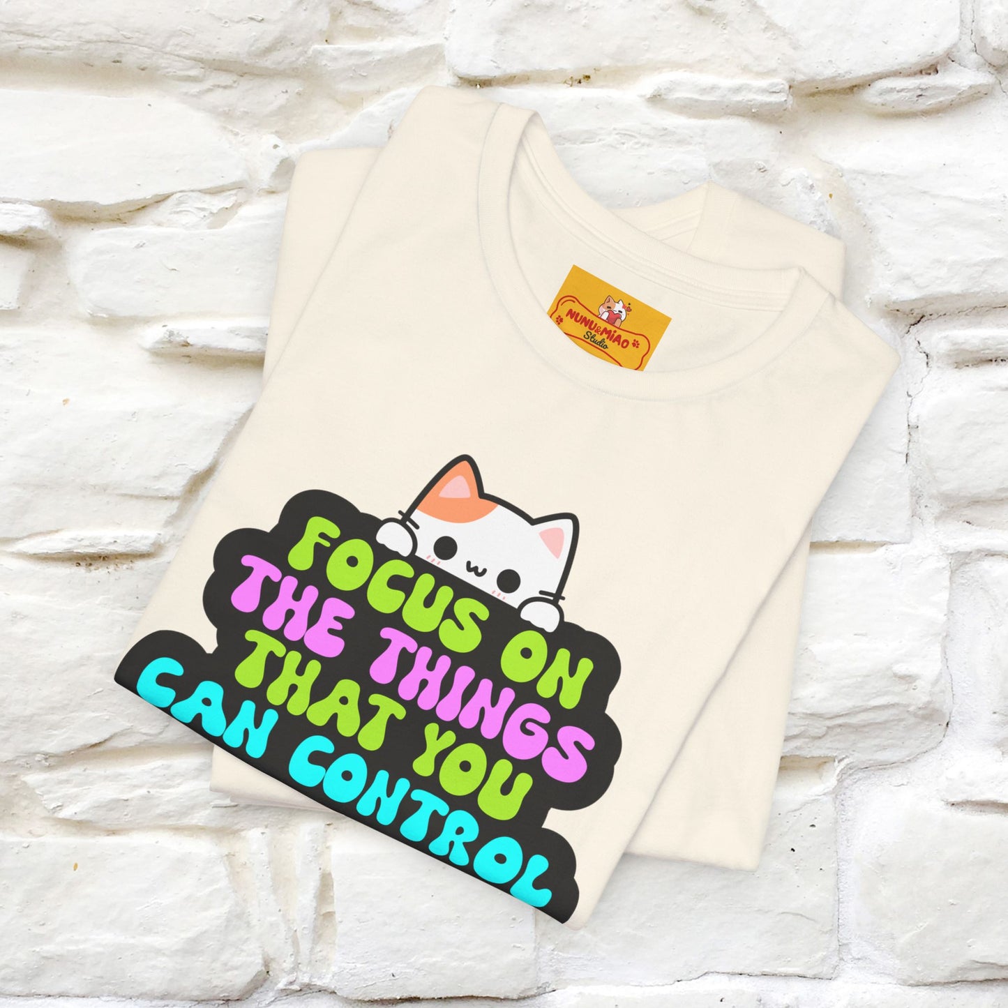 "Focus On The Things ....." T-shirt | Nunu&Miao Studio - Nunu&Miao Studio