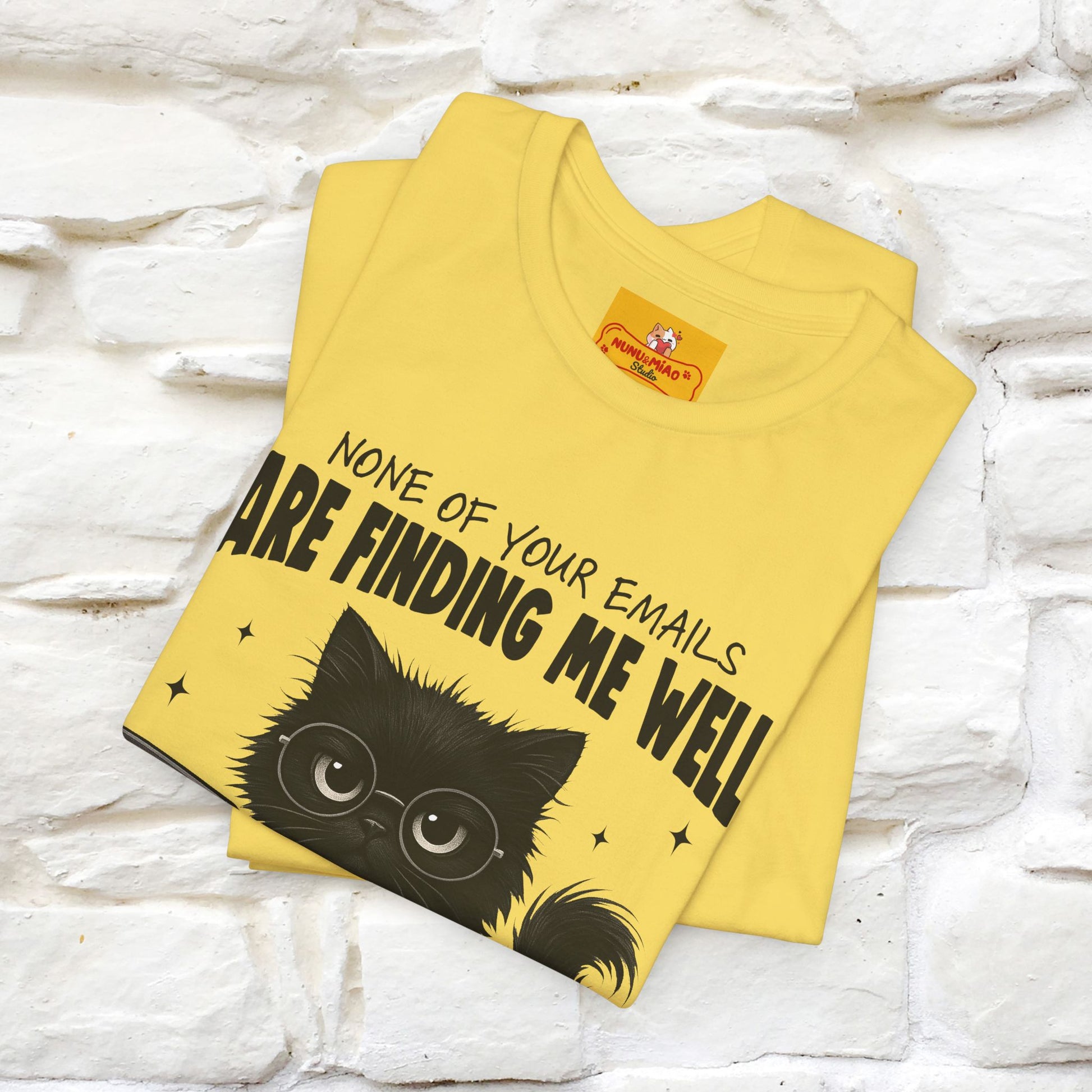 "None of your Emails Are Finding Me Well" Cat T-Shirt | Nunu&Miao Studio - Nunu&Miao Studio