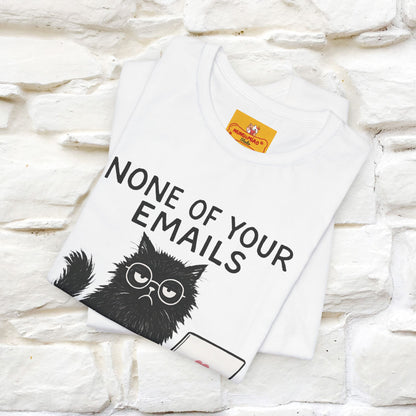 "None Of Your Emails Are Finding Me Well'' |Cat T-Shirt | Nunu&Miao Studio - Nunu&Miao Studio
