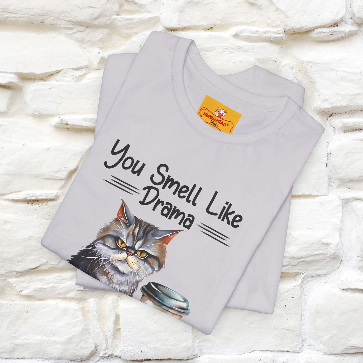 You Smell Like Drama and a Headache" Cat T-Shirt for Men & Women | 100% Cotton* - Nunu&Miao Studio