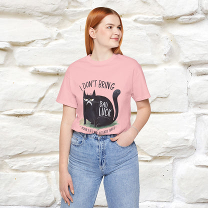 I Don’t Bring Bad Luck, Your Life Was Already Sh... Cat T-Shirt | Nunu^Miao Studio - Nunu&Miao Studio