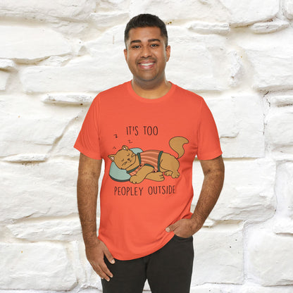''It’s Too Peopley Outside'' | Funny Cat T-Shirt | Nunu&Miao Studio - Nunu&Miao Studio