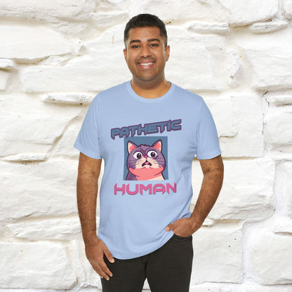 ''Pathetic Human'' | Funny Cat T-Shirt | Nunu&Miao Studio - Nunu&Miao Studio