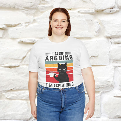 I’m Not Arguing, I’m Explaining Why I’m Right Cat T-Shirt  Nunu&Miao Studio - Nunu&Miao Studio