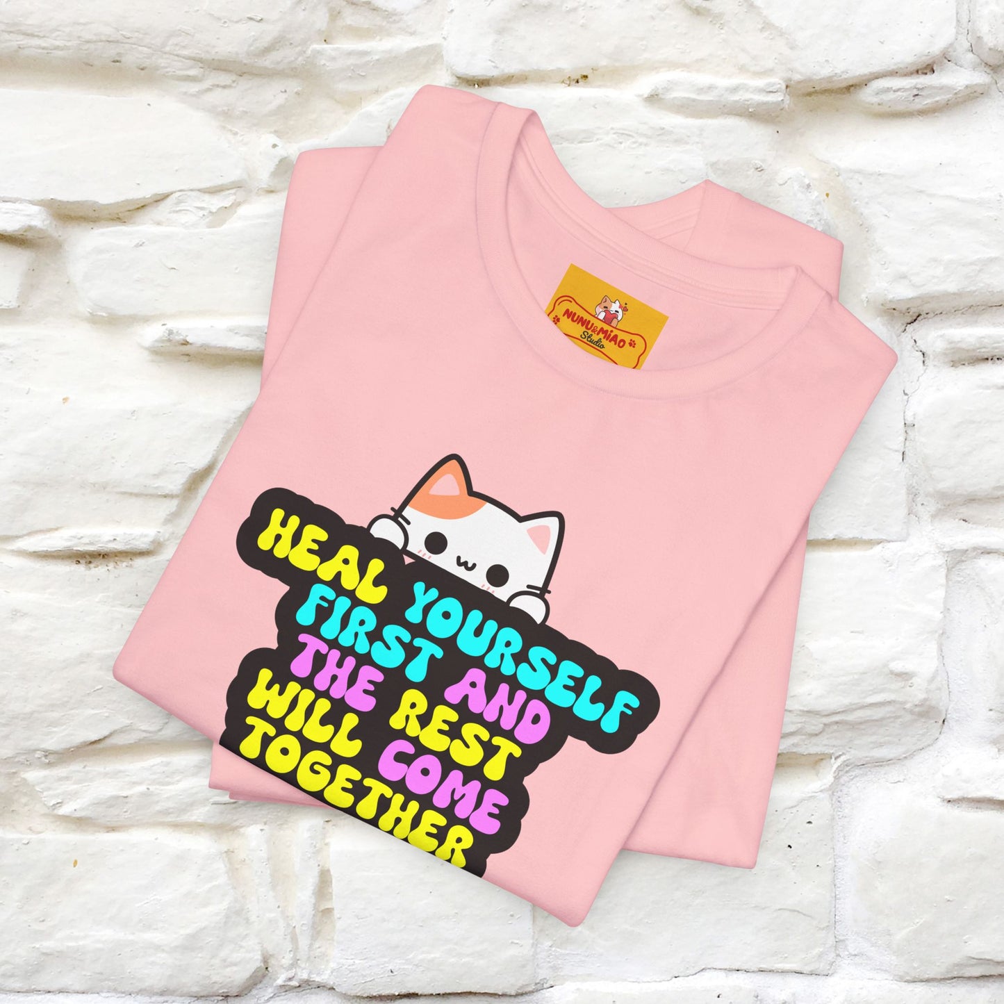 "Heal Yourself First And The Rest Will Come Together" T-shirt for Men & Women | 100% Cotton* - Nunu&Miao Studio