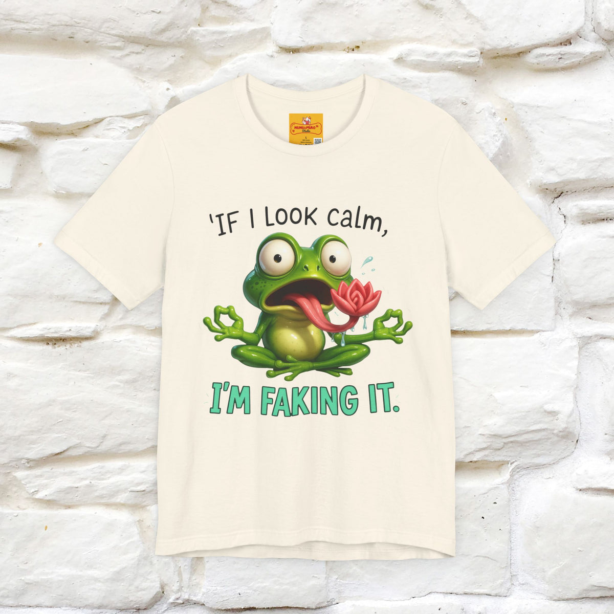 “If I Look Calm, I'm Faking It!” | Funny T-Shirt | Nunu&Miao Studio
