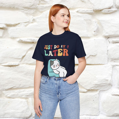 "Just Do It Later" Cat T-shirt |Nunu&Miao Studio - Nunu&Miao Studio