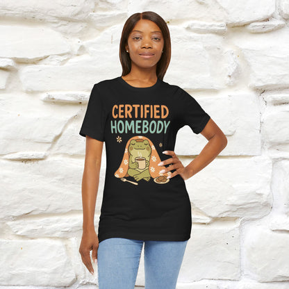 Certified Homebody Tee – Hilarious Lazy Lifestyle Shirt | Nunu & Miao Studio - Nunu&Miao Studio