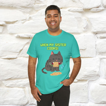 "When My Sister Cooks" Funny Cat  T-shirt |Nunu&Miao Studio - Nunu&Miao Studio