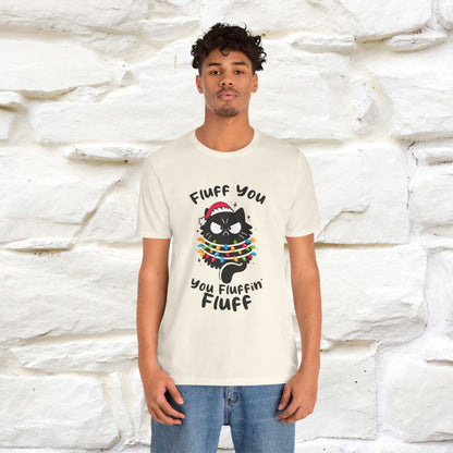 ''Fluff You, You Fluffin Fluff'' | Cattitude Cat Christmas Tee | Nunu&Miao Studio - Nunu&Miao Studio