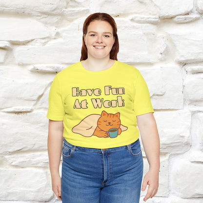 "Have Fun At Work" Cat T-shirt |Nunu&Miao Studio - Nunu&Miao Studio