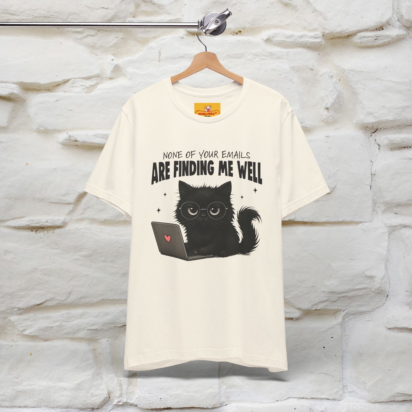 "None of your Emails Are Finding Me Well" Cat T-Shirt | Nunu&Miao Studio - Nunu&Miao Studio