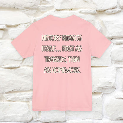 ''History repeats itself… first as tragedy...''| Funny T-Shirt | Nunu&Miao Studio