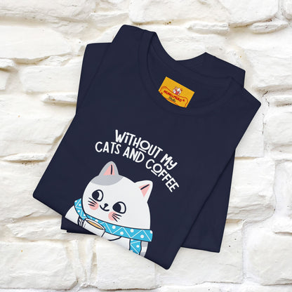 "Without My Cats and Coffee, My Heart Would Be Empty" Cat T-shirt | Nunu&Miao Studio - Nunu&Miao Studio